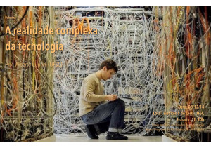 A realidade complexa da tecnologia