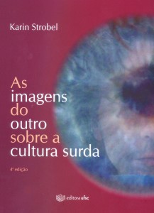 Capa livro-As Imagens do Outro sobre a Cultura Surda-4.ed