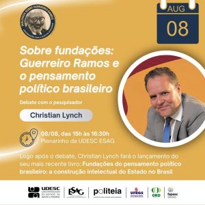 Debate ‘Sobre fundações: Guerreiro Ramos e o pensamento político brasileiro’ @ Plenarinho da Esag