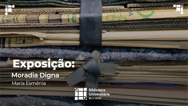 Exposição | ‘Moradia Digna’ @ Biblioteca Central - BU